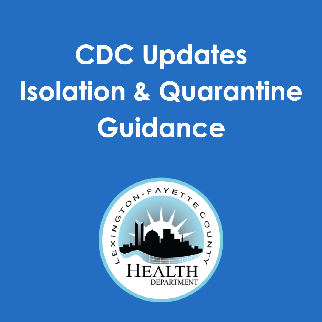 CDC Updates and Shortens Recommended Isolation and Quarantine Period for General Population